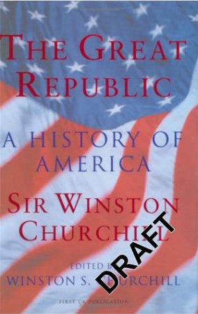 The Great Republic by Winston Churchill