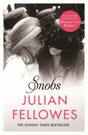 Snobs by Julian Fellowes