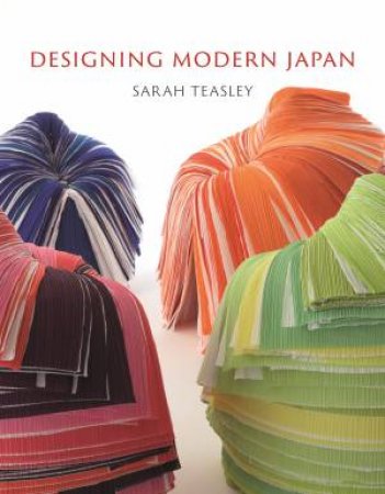 Designing Modern Japan by Sarah Teasley