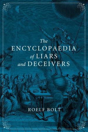 The Encyclopaedia of Liars and Deceivers by Roelf Bolt