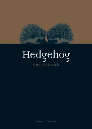 Hedgehog by Hugh Warwick