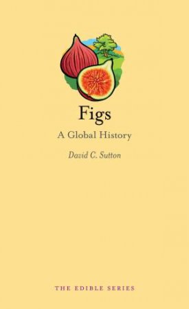 Figs: A Global History by David Sutton