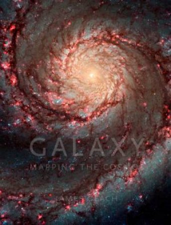 Galaxy: Mapping the Cosmos by James Geach