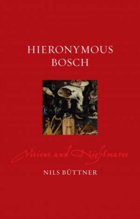 Hieronymus Bosch by Nils Buettner