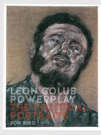 Leon Golub Powerplay by Jon Bird