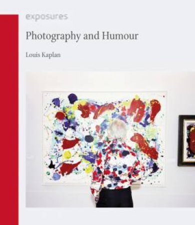 Photography And Humour by Louis Kaplan