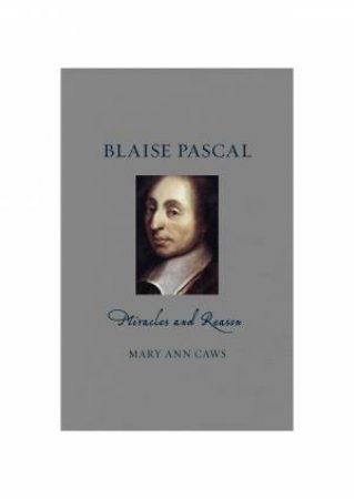 Blaise Pascal by Mary Ann Caws