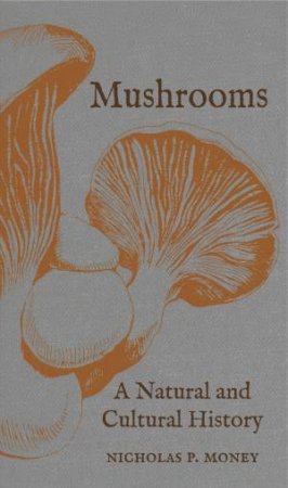 Mushrooms by Nicholas P. Money