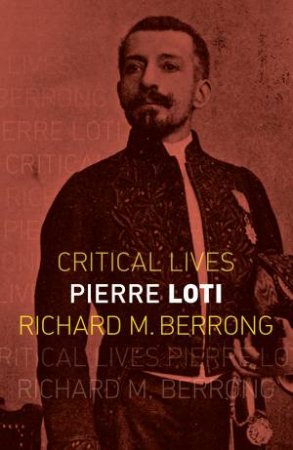 Pierre Loti by Richard M. Berrong