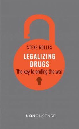 Legalizing Drugs by Steve Rolles