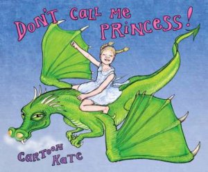 Don't Call Me Princess by Kate Evans