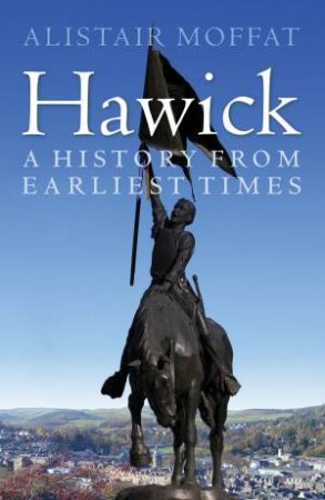 Hawick by Alistair Moffat