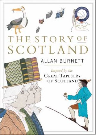 The Story of Scotland by Allan Burnett