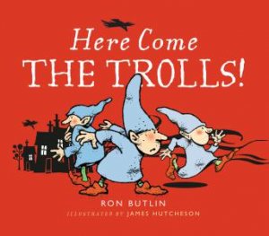 Here Come The Trolls! by Ron Butlin