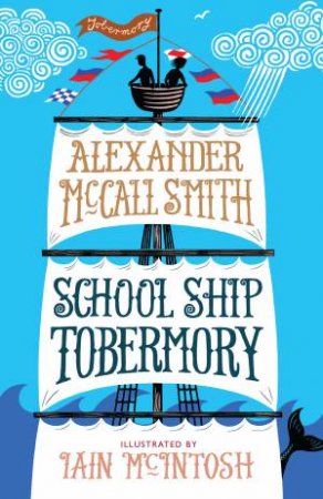 School Ship Tobermory by Alexander McCall Smith