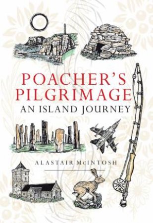 Poachers' Pilgrimage by Alastair McIntosh