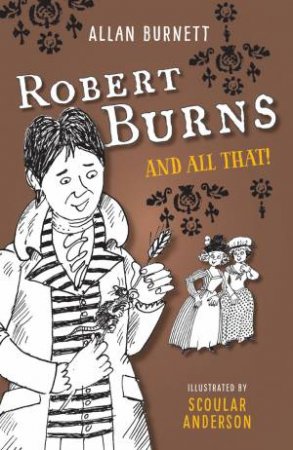 Robert Burns And All That by Allan Burnett