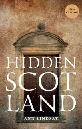 Hidden Scotland (New Edition) by Ann Lindsay