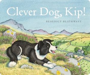 Clever Dog, Kip! by Benedict Blathwayt