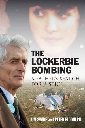 The Lockerbie Bombing by Jim Swire & Peter Biddulph