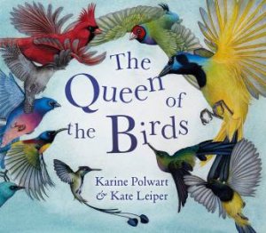 The Queen Of The Birds by Karine Polwart & Kate Leiper