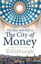 The Rise And Fall Of The City Of Money