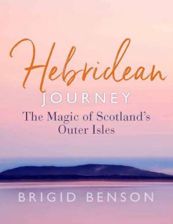 Hebridean Journey by Brigid Benson