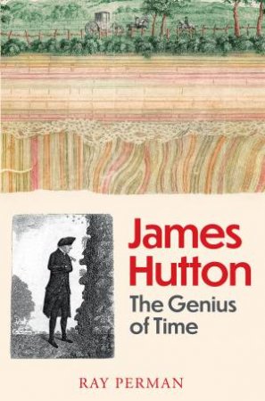 James Hutton And The Evolution Of The Earth by Ray Perman