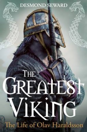 The Greatest Viking by Desmond Seward