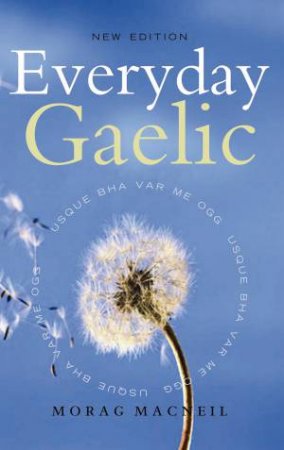 Everyday Gaelic by Morag MacNeil