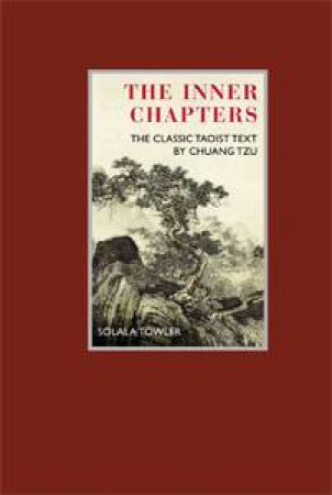 Eternal Moments: Inner Chapters by Chuang translated by Solala Towler Tzu