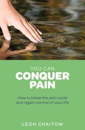 You Can Conquer Pain by Leon Chaitow