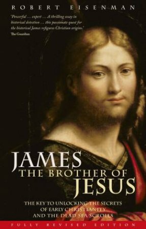 James the Brother of Jesus by Robert Eisenman