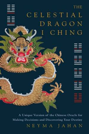 Celestial Dragon I Ching by Neyma Jahan