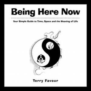 Being Here Now by Terry Favour