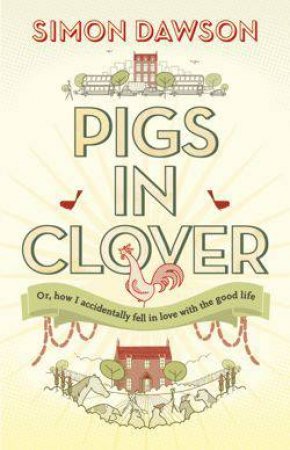 Pigs In Clover by Simon Dawson