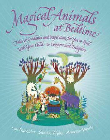 Magical Animals At Bedtime by Lou Kuenzler & Andrew Weale & Sandra Rigby