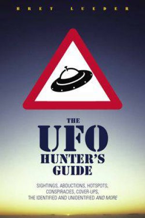 UFO Hunter's Guide by Bret Lueder