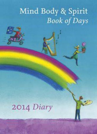 Mind Body Spirit Book of Days 2014 by Diary