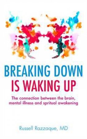 Breaking Down is Waking Up by Russell Razzaque