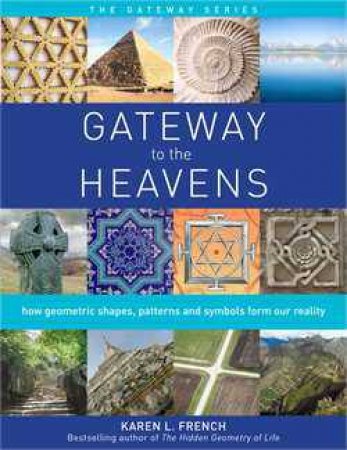 Gateway to the Heavens by Karen L. French