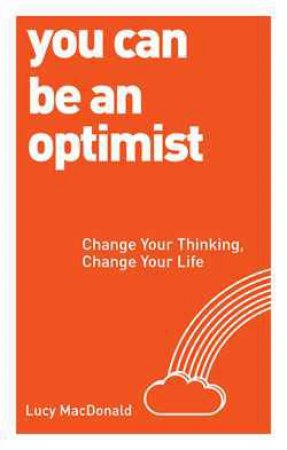 You Can Be An Optimist by Lucy Macdonald