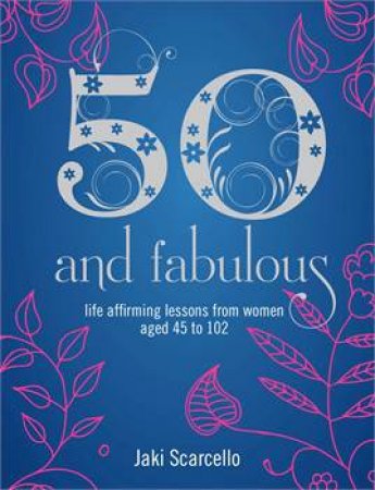 Fifty and Fabulous by Jaki Scarcello