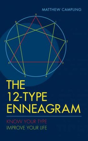 The 12-Type Enneagram: Secrets of the Pysche by Matthew Campling