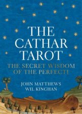 Cathar Tarot The Secret Wisdom Of The Perfect