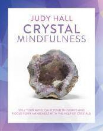 Crystal Mindfulness by Judy Hall