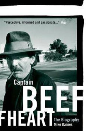 Captain Beefheart: The Biography by Mike Barnes