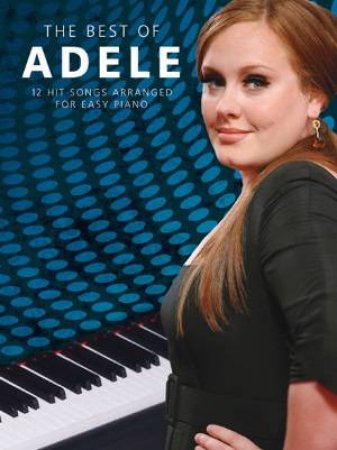 The Best of Adele for Easy Piano by Various