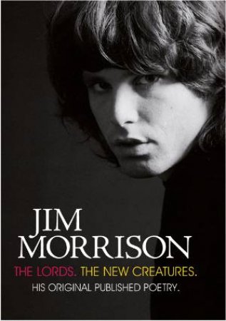 Jim Morrison: Lords and New Creatures by Jim Morrison