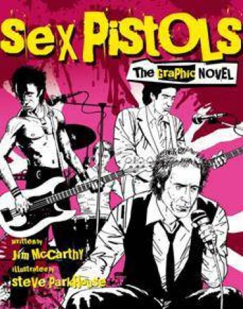 Sex Pistols: The Graphic Novel by Jim McCarthy & Steve Parkhouse 